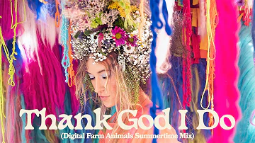 Lauren Daigle - Thank God I Do (Digital Farm Animals Summertime Mix) [Official Audio]