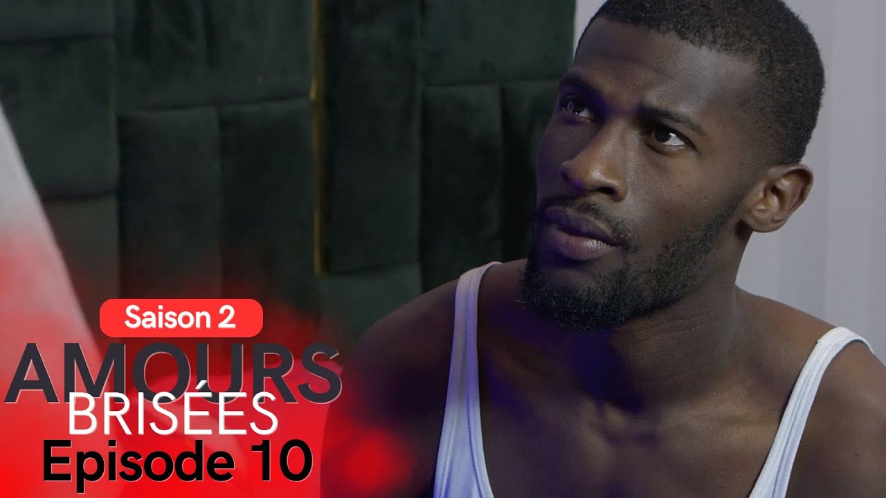 Amours Brisées Saison 2 - Episode 10