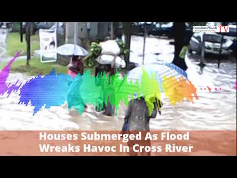 Houses Submerged As Flood Wreaks Havoc In Cross River