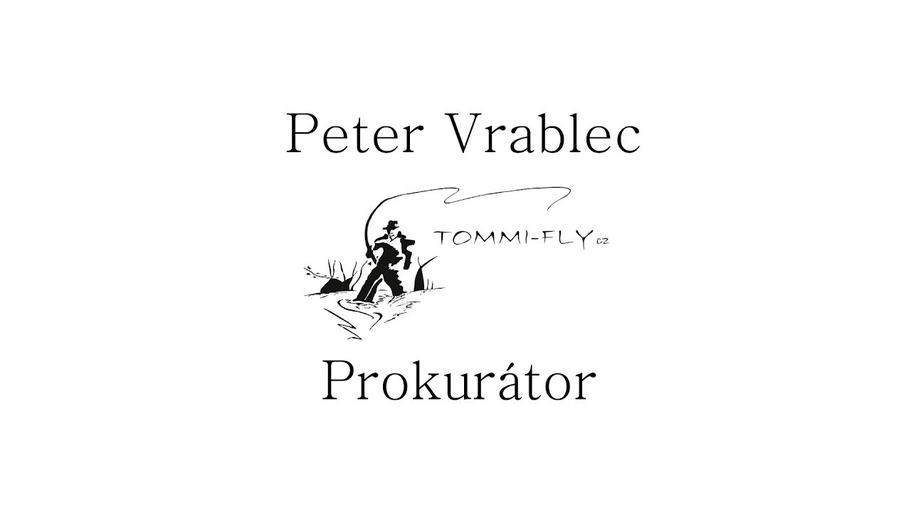 Peter Vrablec - Prokurátor  | Vázání mušek | Fly tying