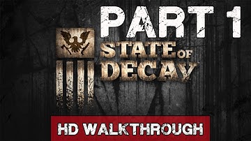 State of Decay Walkthrough - Part 1 Safe House - Lets Play Gameplay & Commentary