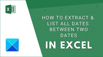 How to extract & list all dates between two dates in Excel