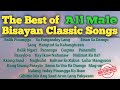 The Best of All Male Bisayan Classic Songs (Bisayan Songs) Non-Stop @dadskyz