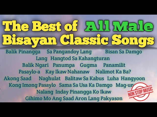 The Best of All Male Bisayan Classic Songs (Bisayan Songs) Non-Stop @dadskyz class=