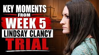 Key moments from week 5 of Lindsay Clancy murder trial