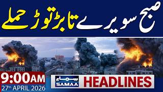 Hezbollah Attack on Israel | 9 AM News Headlines | 27 April 2026 | Samaa TV