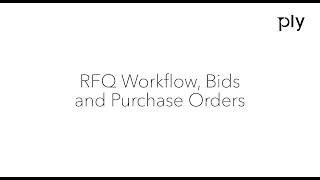 RFQ Workflow, Bids, and Purchase Orders in Ply