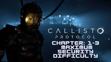 Callisto Protocol Platinum Run: Chapters 1 - 3