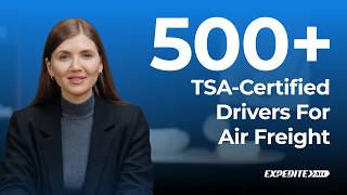 500+ TSA-Certified Drivers For Air Freight | Expedite All