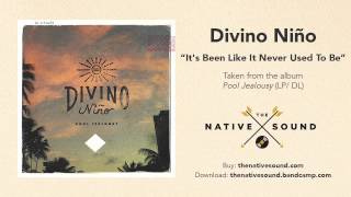 Video thumbnail of "Divino Niño -- It's Been Like It Never Used To Be (Audio)"