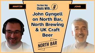 John Gyngell on North Bar, North Brewing & UK Craft Beer