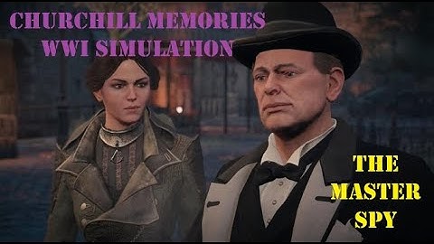 THE MASTER SPY - Churchill Memories (WWI Simulation) - AC Syndicate
