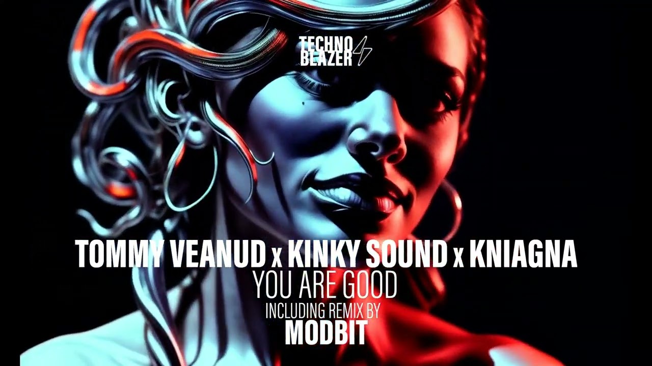 ⁣Tommy Veanud, Kinky Sound, Kniagna - You Are Good (MODBIT Remix) [Technoblazer]