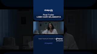  Final Trailer Lebih Dari Selamanya Tayang 28 Agustus 2025 Di Cinpolis Cinemas