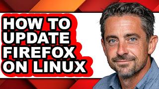 Information How to Update Firefox on Linux (Updated) Update