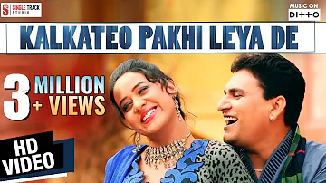 New Punjabi Songs 2016 || KALKATEO PAKHI LEYA DE || PREET BRAR || Latest hit Songs 2015