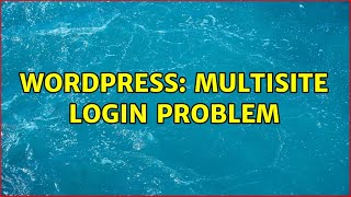 Wordpress: Multisite Login problem