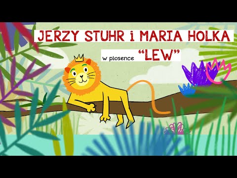 Jerzy Stuhr, Maria Holka - LEW - piosenka dla dzieci