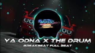 Dj Ya Odna X The Drum Breakbeat Full Beat