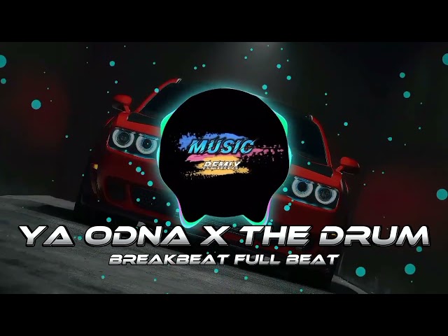 Dj Ya Odna X The Drum Breakbeat Full Beat class=