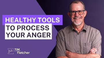 Anger and Complex Trauma - Part 5/11 - Healthy Tools