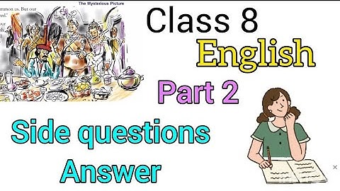 class 8 English The mysterious picture questions and answers / class 8 English questions answer