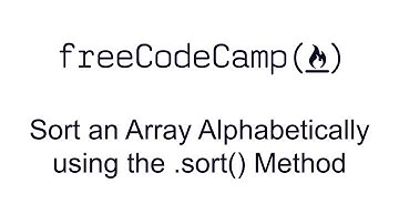 Sort an Array Alphabetically using the .sort() Method - Functional Programming - Free Code Camp