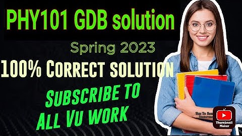 PHY101 Gdb Solution spring 2023 100% correct answers| Vu | Vu phy101|