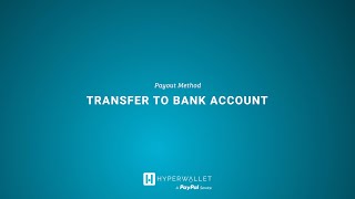 Hyperwallet's Transfer to Bank Account Payout Method