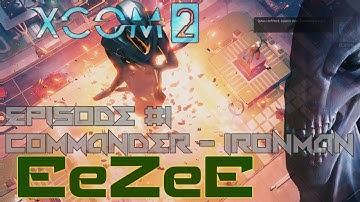 XCOM 2 - Commander + Ironman (part 1)