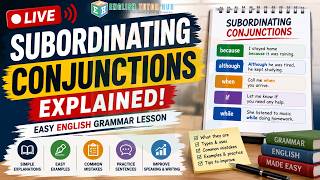 LIVE: Subordinating Conjunctions Explained | Easy English Grammar Lesson
