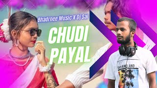 Chudi payal | Edm Tapori Mix | Bhadrnee Music X Dj Sai Ft- Dj Bisu | Private Track #djrjbhadrak