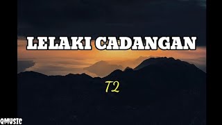 Lelaki Cadangan - T2 | Cover & Lirik