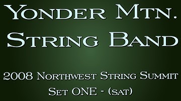 2008 Northwest String Summit (sat) ~ Yonder Mountain String Band set I