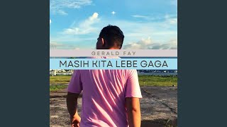 Masih Kita Lebe Gaga