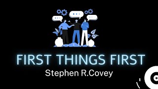 first things first animated book summary Stephen R.Covey
