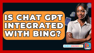 Is Chat GPT Integrated With Bing? - SearchEnginesHub.com