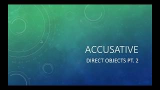 Accusative pt. 2 (NEW)