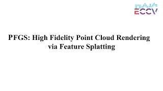 PFGS: High Fidelity Point Cloud Rendering via Feature Splatting