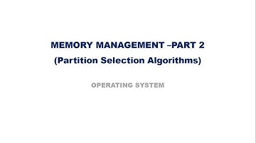 Memory Management    Part 2 - Partition Selection Algorithms