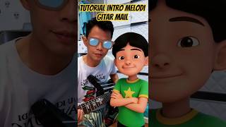 tutorial intro melodi gitar mail upin &amp; Ipin. #shorts #viral #trending #upinipin #guitar #cartoon