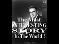 EARL NIGHTINGALE : The Most Interesting Story In The World !