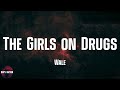 Wale - The Girls on Drugs (lyrics)