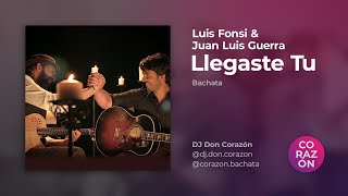 Luis Fonsi &amp; Juan Luis Guerra – Llegaste Tú