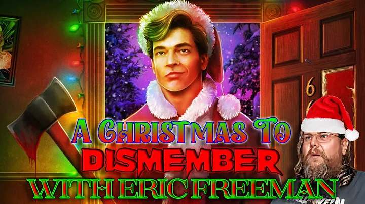 A Christmas to Dismember w/Eric Freeman