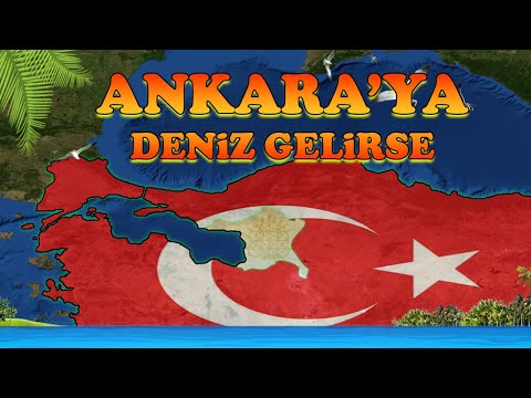 Ankara'ya Deniz Gelirse Ne olur ? (İl Senaryosu)