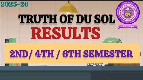 Truth of Delay in DU SOL 2ND/ 4TH/ 6TH SEMESTER RESULTS 2024-26 | DU SOL RESULTS. 