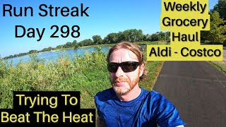 Run Streak Day 298  Trying To Beat The Heat  Weekly Grocery Haul  Aldi and Costco