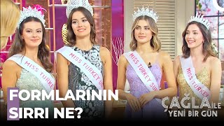 Miss Turkey Güzelleri Nasıl Besleniyor? - Çağla İle Yeni Bir Gün 651. Bölüm