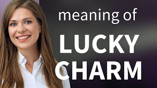 Unraveling the Mystery of "Lucky Charm" in English